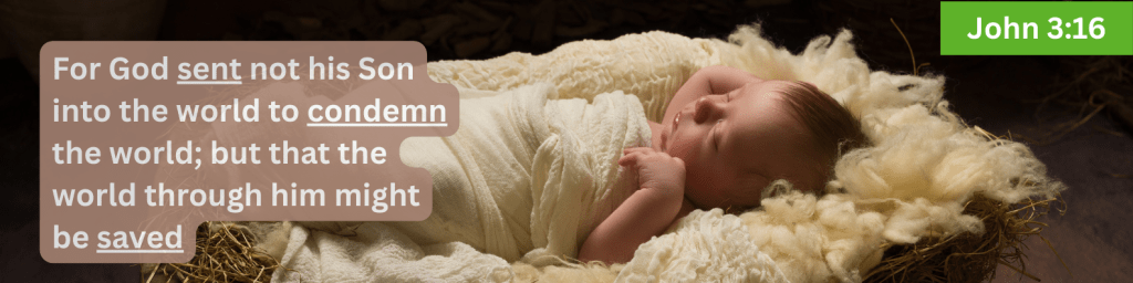 For God so loved the world, that he gave his only begotten Son, that whosoever believeth in
him should not perish, but have everlasting life.